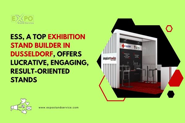 ESS, a top exhibition stand builder in Dusseldorf, offers Lucrative ...